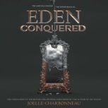 Eden Conquered, Joelle Charbonneau