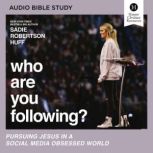 Who Are You Following? Audio Bible S..., Sadie Robertson Huff