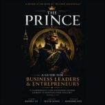 The Prince a Guide for Business Le..., Bandely O. F