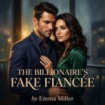 The Billionaires Fake Fiancee, Emma Miller
