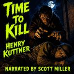 Time to Kill, Henry Kuttner