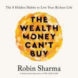 The Wealth Money Cant Buy, Robin Sharma