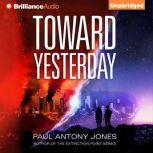 Toward Yesterday, Paul Antony Jones