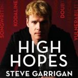 High Hopes, Steve Garrigan
