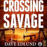 Crossing Savage, Dave Edlund