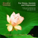 Mindful Solutions for Stress, Anxiety..., Elisha Goldstein