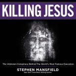 Killing Jesus, Stephen Mansfield