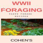 WWII Foraging Tasty Forage recipes, Cohen's