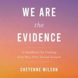 We Are the Evidence, Cheyenne Wilson