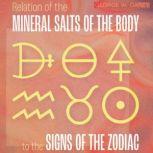 Relation of the Mineral Salts of the ..., George W. Carey