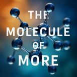The Molecule of More, Lieberman  Long