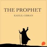 The Prophet, Kahlil Gibran