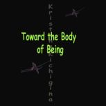 Toward the Body of Being, Kristina Kichigina