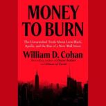 Money to Burn, William D. Cohan