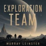 Exploration Team, Murray Leinster