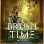 A Brush in Time, Cidney Swanson