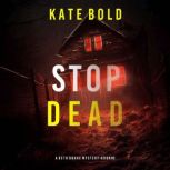 Stop Dead A Beth Drake FBI Suspense ..., Kate Bold