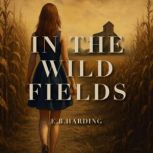 In the Wild Fields, E.B. Harding