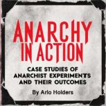 Anarchy in Action, Arlo Holders