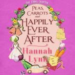 Peas, Carrots and Happily Ever After, Hannah Lynn