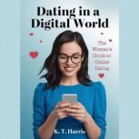 Dating In A Digital World, KT Harris