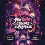 How Not to Conjure a Boyfriend, Jordon Greene