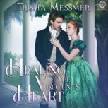 Healing The Viscounts Heart, Trisha Messmer