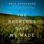 The Reckless Oath We Made, Bryn Greenwood