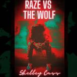 Raze vs The Wolf, Shelley Cass