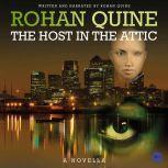 The Host in the Attic, Rohan Quine