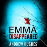 Emma, Disappeared, Andrew Hughes