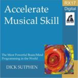 RX 17 Series Accelerate Musical Skil..., Dick Sutphen