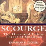 Scourge The Once and Future Threat of Smallpox, Jonathan B. Tucker