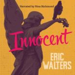 Innocent, Eric Walters