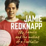 Me, Family and the Making of a Footba..., Jamie Redknapp