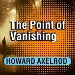 The Point of Vanishing, Howard Axelrod