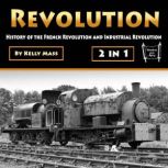 Revolution History of the French Revolution and Industrial Revolution, Kelly Mass