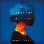 No Ordinary Thursday, Anoop Judge