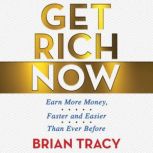 Get Rich Now, Brian Tracy