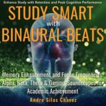 Study Smart with Binaural Beats, Andre Silas Chavez