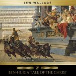 BenHur A Tale of the Christ, Lew Wallace