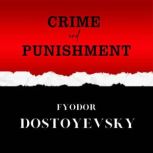 Crime and Punishment, Fyodor Dostoyevsky