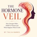 The Hormone Veil, Talia Banks
