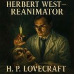 Herbert WestReanimator, H. P. Lovecraft