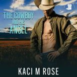 The Cowboy and His Angel, Kaci M. Rose