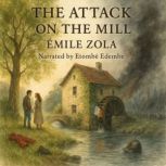 The Attack on the Mill, Emile Zola