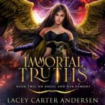 Immortal Truths, Lacey Carter Andersen