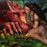 Dragon Force The Complete Series, Lucia Ashta