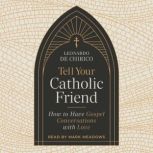 Tell Your Catholic Friend, Leonardo De Chirico