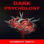 DARK PSYCHOLOGY, HUMBERT SMITH